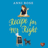 Recipe for Mr Right - Anni Rose - Hörbuch