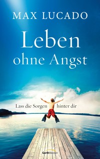 Leben ohne Angst - Max Lucado - E-Book