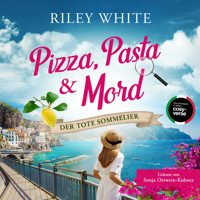 Pizza, Pasta & Mord - Der tote Sommelier - Riley White - Hörbuch