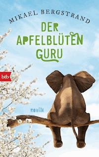 Der Apfelblüten-Guru - Mikael Bergstrand - E-Book