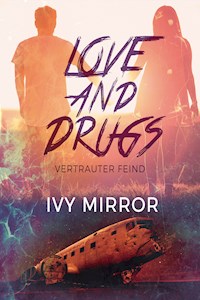 Love and Drugs - Vertrauter Feind - Ivy Mirror - E-Book