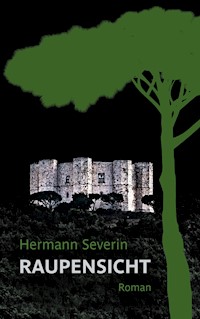 Raupensicht - Hermann Severin - E-Book
