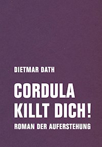 Cordula killt dich! - Dietmar Dath - E-Book