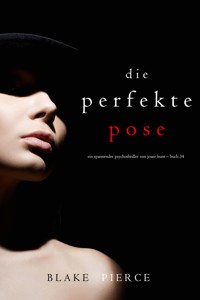 Die Perfekte Pose (Ein spannender Psychothriller von Jessie Hunt – Buch Vierunddreißig) - Blake Pierce - E-Book
