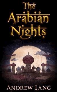 The Arabian Nights - Andrew Lang - E-Book