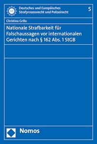 Nationale Strafbarkeit für Falschaussagen vor internationalen Gerichten nach § 162 Abs. 1 StGB - Christina Grillo - E-Book