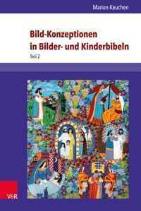 Bild-Konzeptionen in Bilder- und Kinderbibeln - Marion Keuchen - E-Book