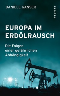 Europa im Erdölrausch - Daniele Ganser - E-Book