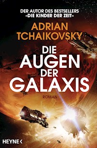 Die Augen der Galaxis - Adrian Tchaikovsky - E-Book