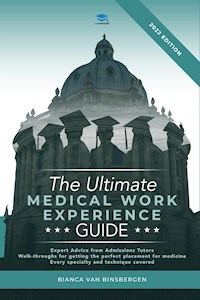 The Ultimate Medical Work Experience Guide - Bianca Van Binsbergen - E-Book