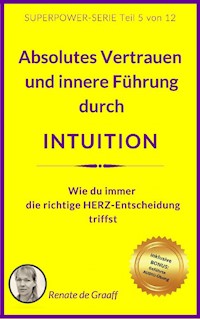 INTUITION - Vertrauen & innere Führung - Renate de Graaff - E-Book