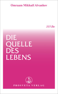 Die Quelle des Lebens - Omraam Mikhaël Aïvanhov - E-Book