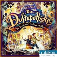 Die Stadt der verlorenen Zeit - Die Duftapotheke, Band 5 - Anna Ruhe - Hörbuch