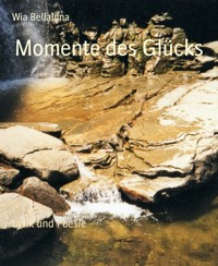 Momente des Glücks - Wia Bellaluna - E-Book