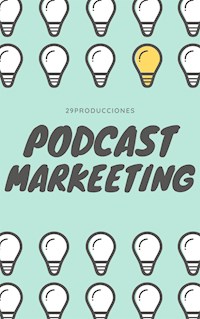 Podcast-Marketing - 29producciones - E-Book