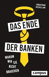 Das Ende der Banken - Jonathan McMillan - E-Book