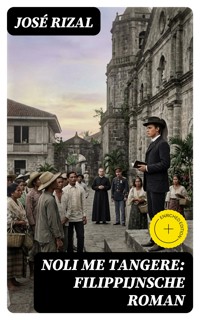 Noli me tangere: Filippijnsche roman - José Rizal - E-Book