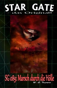 STAR GATE 089: Marsch durch die Hölle - W. A. Travers - E-Book