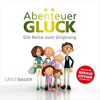 Abenteuer Glück - Ulrich Bauer - Hörbuch