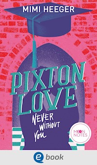 Pixton Love 1. Never Without You - Mimi Heeger - E-Book