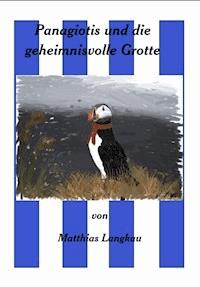 Panagiotis und die geheimnisvolle Grotte - Matthias Langkau - E-Book