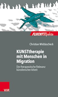 KUNSTtherapie mit Menschen in Migration - Christian Widdascheck - E-Book