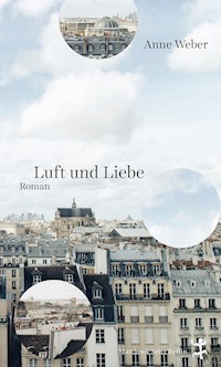 Luft und Liebe - Anne Weber - E-Book