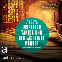 Inspektor Takeda und der lächelnde Mörder - Inspektor Takeda ermittelt, Band 3 (Ungekürzt) - Henrik Siebold - Hörbuch