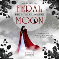 Die rote Kriegerin - Feral Moon, Band 1 (unabridged) - Asuka Lionera - Hörbuch
