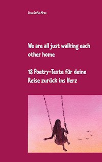 We are all just walking each other home - Lisa Sofie Mros - E-Book
