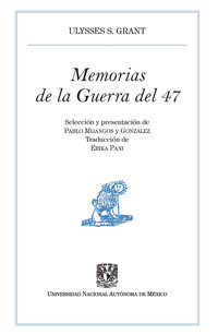 Memorias de la Guerra del 47 - Ulysses S. Grant - E-Book