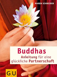 Buddhas Anleitung für eine glückliche Partnerschaft - Maren Schneider - E-Book