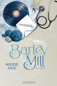 Barley Mill - Unsteady (2) - Maddie Sage - E-Book