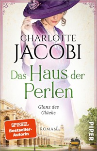 Das Haus der Perlen – Glanz des Glücks - Charlotte Jacobi - E-Book