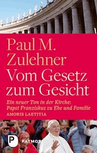 Vom Gesetz zum Gesicht - Paul M. Zulehner - E-Book