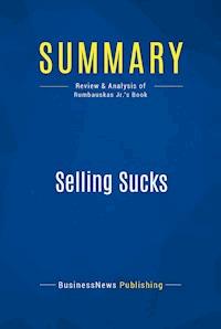 Summary: Selling Sucks - BusinessNews Publishing - E-Book