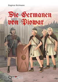 Die Germanen von Piowar - Dagmar Bulmann - E-Book
