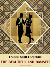 The Beautiful and Damned - Francis Scott Fitzgerald - E-Book