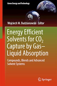 Energy Efficient Solvents for CO2 Capture by Gas-Liquid Absorption -  - E-Book