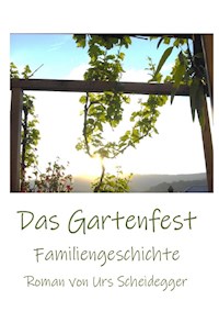 Das Gartenfest - Urs Scheidegger - E-Book