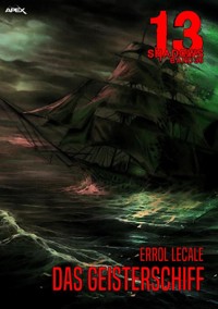 13 SHADOWS, Band 36: DAS GEISTERSCHIFF - Errol Lecale - E-Book