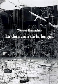 La detrición de la lengua - Werner Hamacher - E-Book