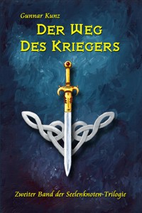 Der Weg des Kriegers - Gunnar Kunz - E-Book