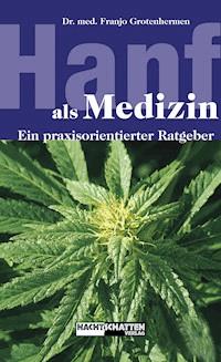 Hanf als Medizin - Franjo Grotenhermen - E-Book