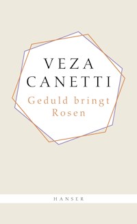 Geduld bringt Rosen - Veza Canetti - E-Book