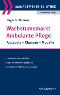 Wachstumsmarkt Ambulante Pflege - Birger Schlürmann - E-Book