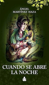 Cuando se abre la noche - Ángel Martínez Haza - E-Book