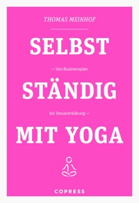 Selbstständig mit Yoga - Thomas Meinhof - E-Book