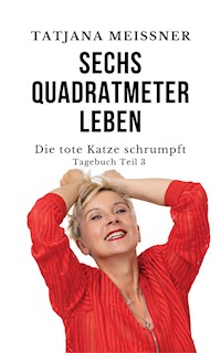 Die tote Katze schrumpft - Tatjana Meissner - E-Book