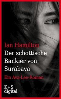 Der schottische Bankier von Surabaya - Ian Hamilton - E-Book